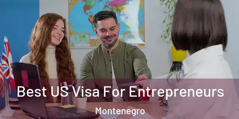  Best US Visa For Entrepreneurs Montenegro
