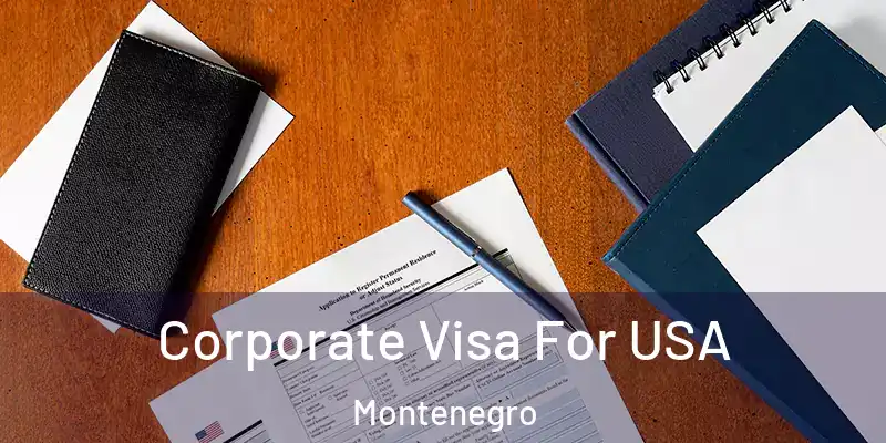  Corporate Visa For USA Montenegro