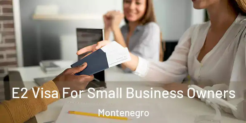  E2 Visa For Small Business Owners Montenegro