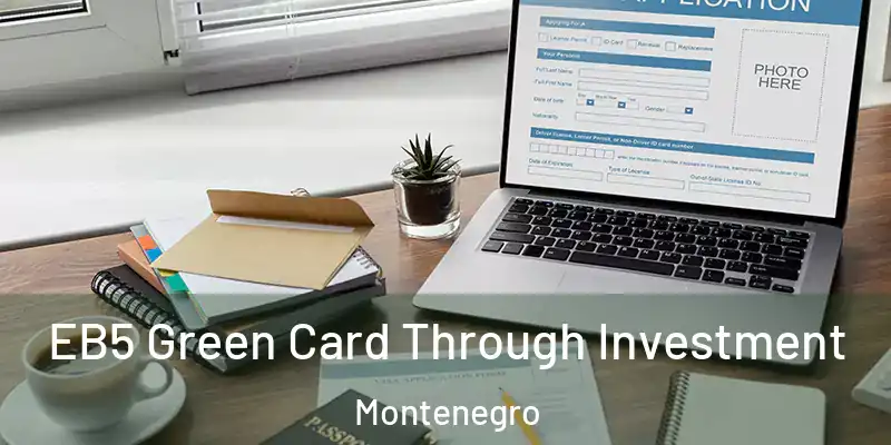  EB5 Green Card Through Investment Montenegro