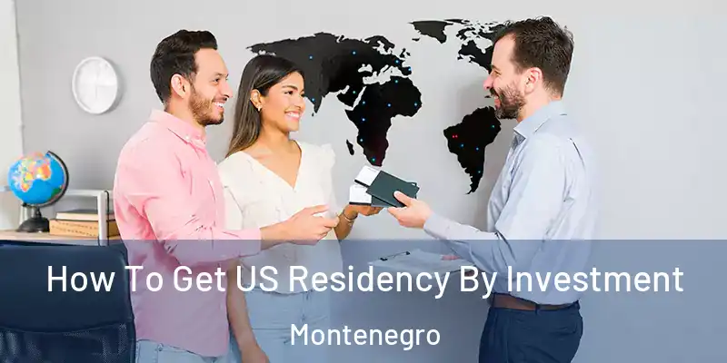  How To Get US Residency By Investment Montenegro