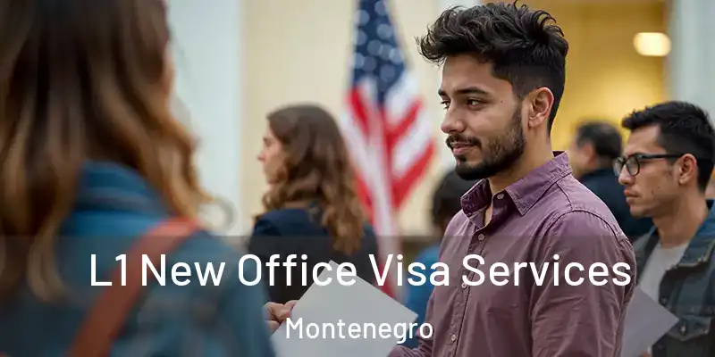  L1 New Office Visa Services Montenegro