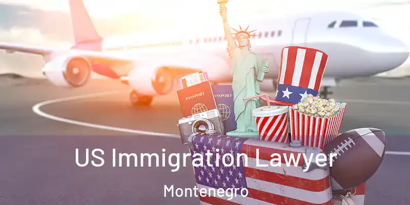  US Immigration Lawyer Montenegro