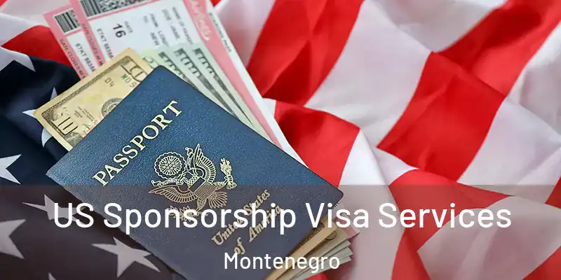  US Sponsorship Visa Services Montenegro