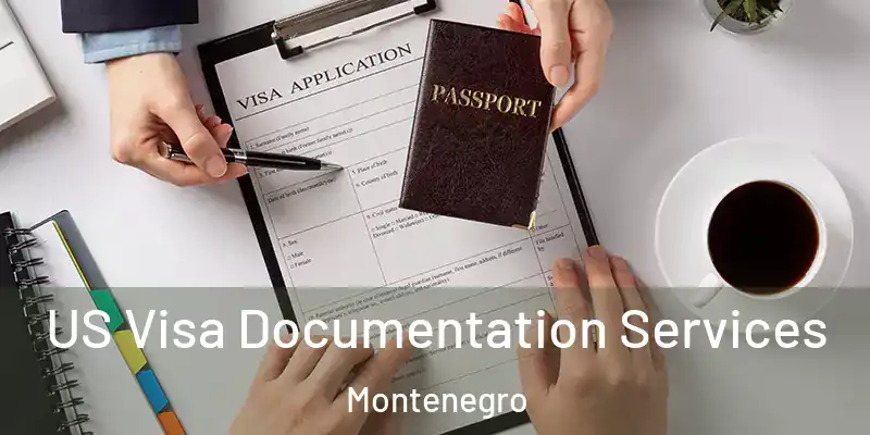  US Visa Documentation Services Montenegro