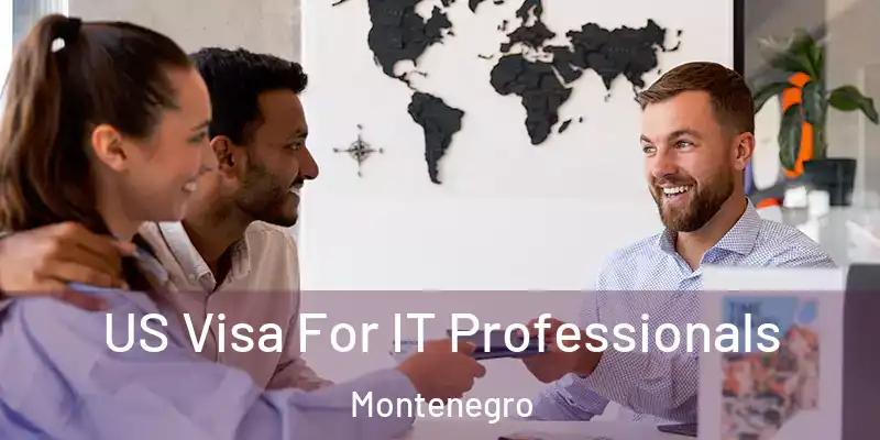  US Visa For IT Professionals Montenegro