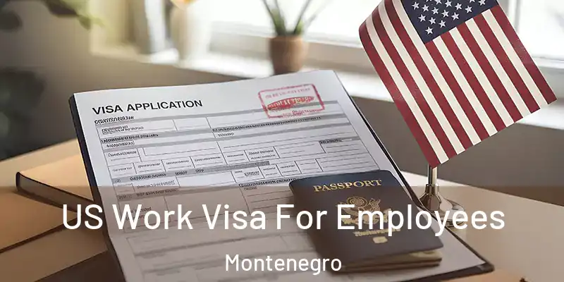  US Work Visa For Employees Montenegro